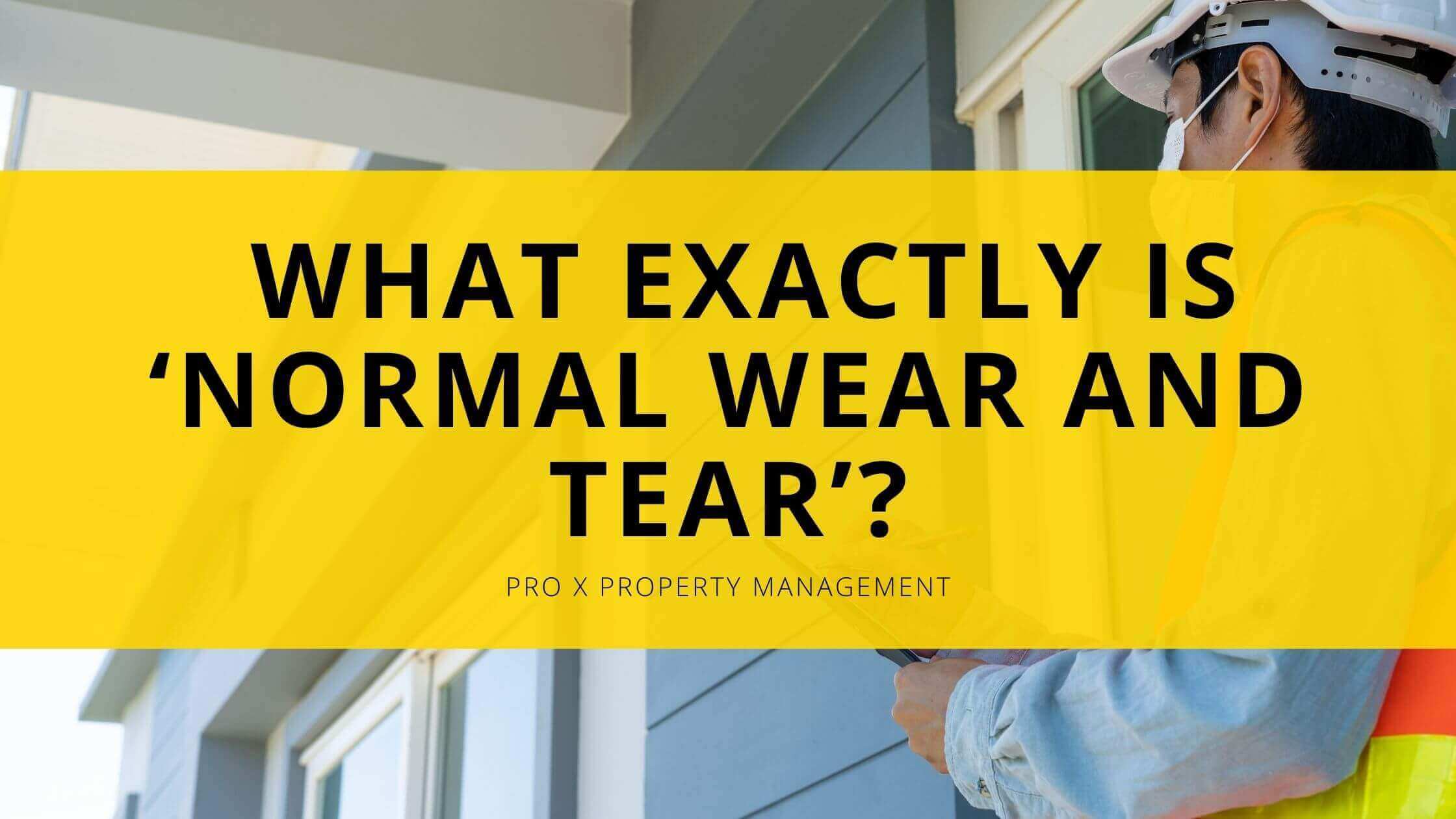 Understand What's Considered Normal Wear and Tear